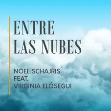 Noel Schajris - ENTRE LAS NUBES - SINGLE