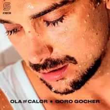 Goro Gocher - OLA DE CALOR - SINGLE