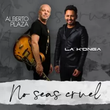 Alberto Plaza - NO SEAS CRUEL - SINGLE