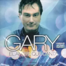 Gary - EL NGEL QUE CANTA