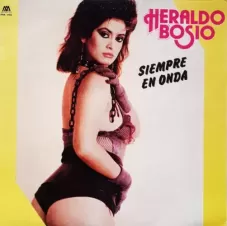 Heraldo Bosio - SIEMPRE EN ONDA