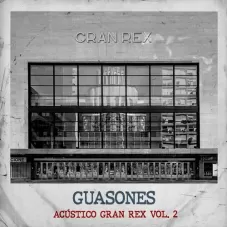 Guasones - ACSTICO GRAN REX, VOL.2