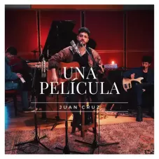 Juan Cruz - UNA PELCULA (VERSIN ACSTICA) - SINGLE