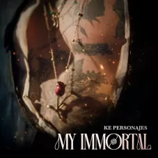 Ke Personajes - MY INMORTAL - SINGLE