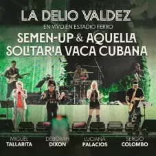 SEMEN-UP & AQUELLA SOLITARIA VACA CUBANA (EN VIVO ESTADIO FERRO) - SINGLE