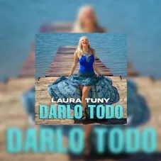 Laura Tuny - DARLO TODO - SINGLE