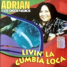 Adrin y los Dados Negros - LIVIN LA CUMBIA LOCA