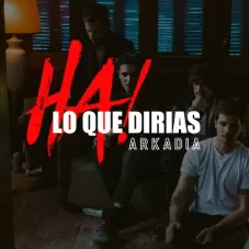 Arkadia - HA! (LO QUE DIRAS) - SINGLE