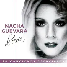 Nacha Guevara - DE CERCA (20 CANCIONES ESENCIALES)