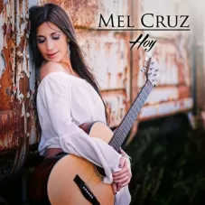 Mel Cruz - HOY