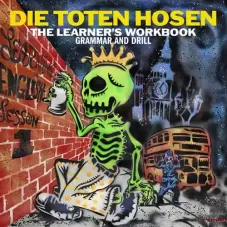 Die Toten Hosen - LEARNING ENGLISH: THE LEARNERS WORKBOOK: GRAMMAR AND DRILL