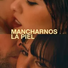 MANCHARNOS LA PIEL - SINGLE