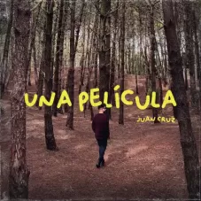 Juan Cruz - UNA PELCULA - SINGLE