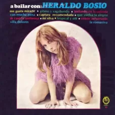 Heraldo Bosio - A BAILAR CON HERALDO BOSIO