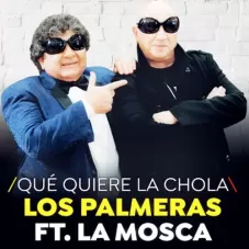 Los Palmeras - QU QUIERE LA CHOLA - SINGLE