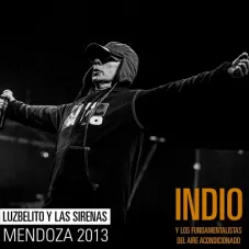 Indio Solari - LUZBELITO Y LAS SIRENAS (EN VIVO, SBADO 14 DE SEPTIEMBRE DE 2013 / MENDOZA) - SINGLE