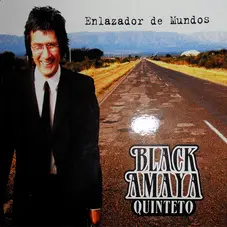 Black Amaya quinteto - ENLAZADOR DE MUNDOS