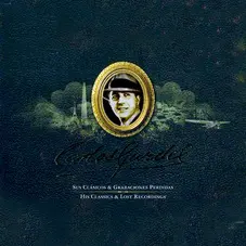 Carlos Gardel - SUS CLSICOS Y GRABACIONES PERDIDAS - CD 1