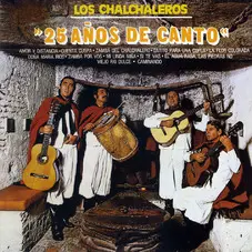 Los Chalchaleros - 25 AOS DE CANTO