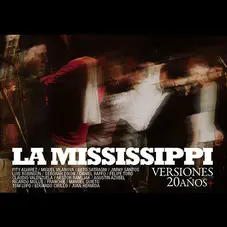 La Mississippi - VERSIONES - 20 AOS +