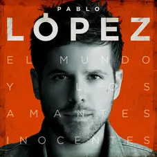 Pablo Lpez - EL MUNDO Y LOS AMANTES INOCENTES