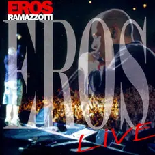 Eros Ramazzotti - EROS LIVE