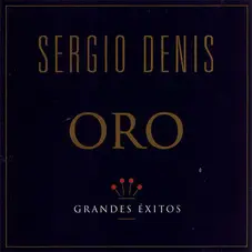 Sergio Denis - ORO - GRANDES EXITOS
